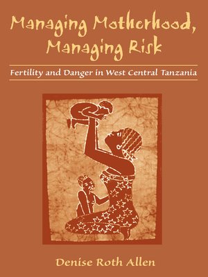 cover image of Managing Motherhood, Managing Risk